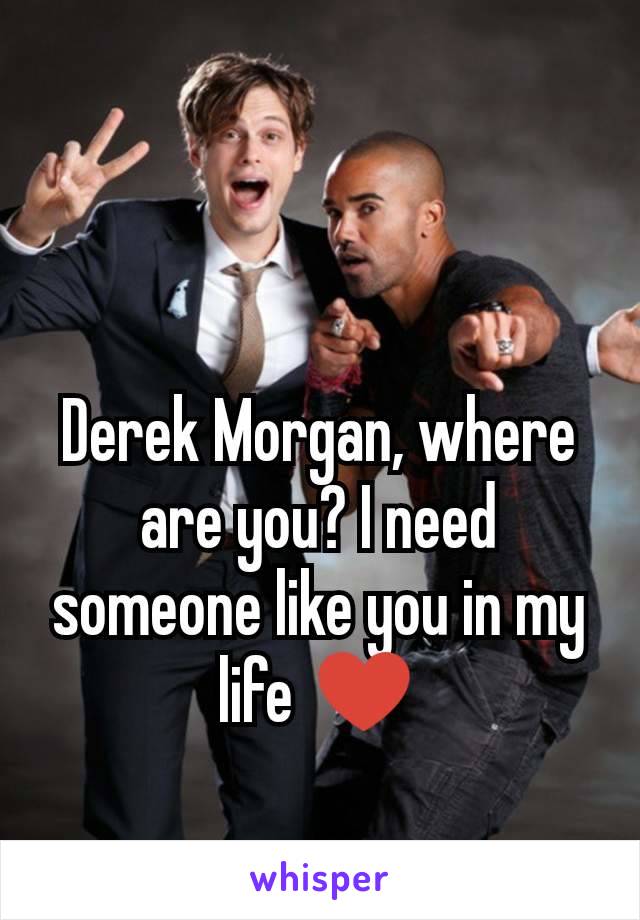 Derek Morgan, where are you? I need someone like you in my life ♥️