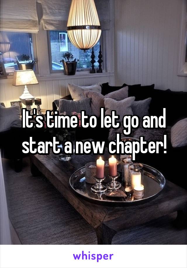 It's time to let go and start a new chapter!