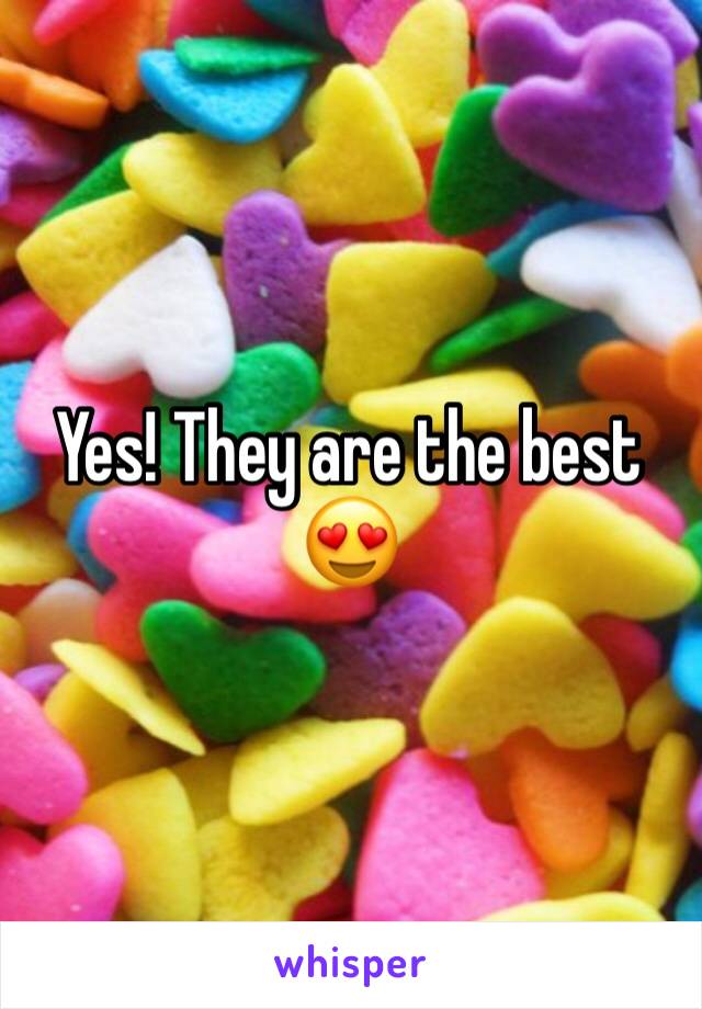 Yes! They are the best 😍