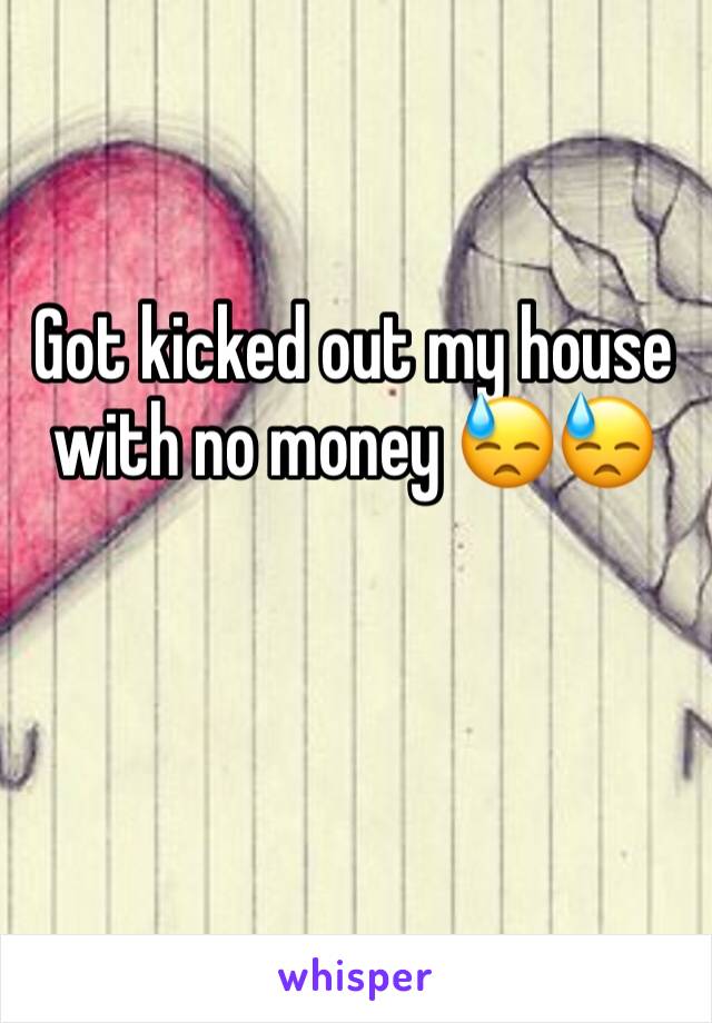 Got kicked out my house with no money 😓😓
