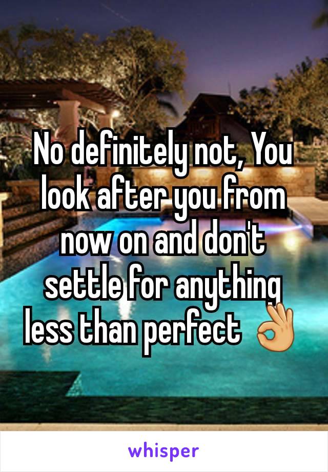 No definitely not, You look after you from now on and don't settle for anything less than perfect 👌