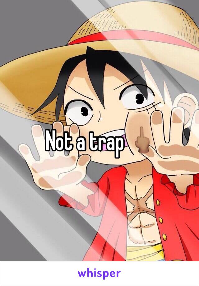  Not a trap 🖕🏽