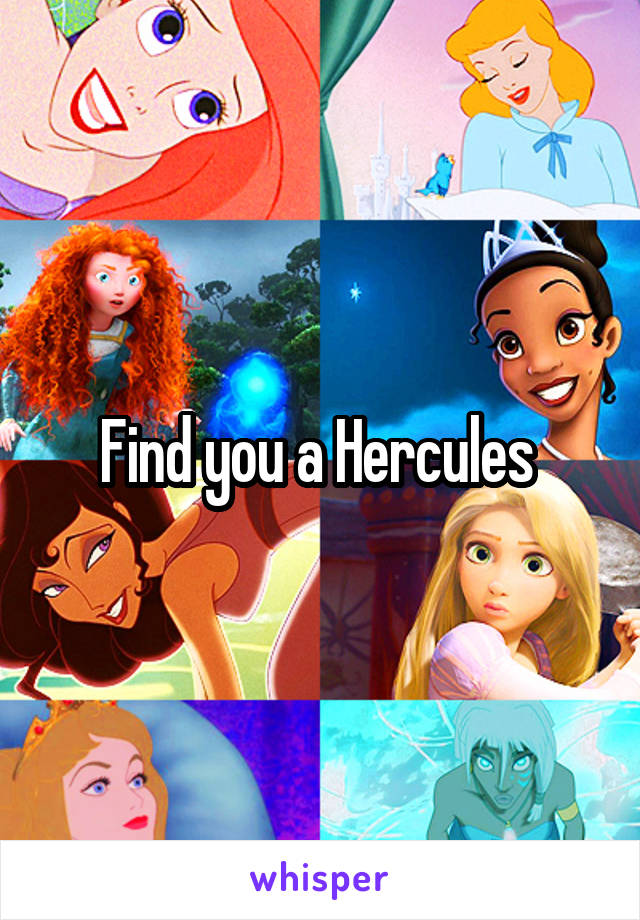 Find you a Hercules 