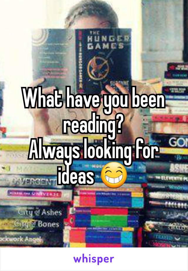 What have you been reading?
Always looking for ideas 😁