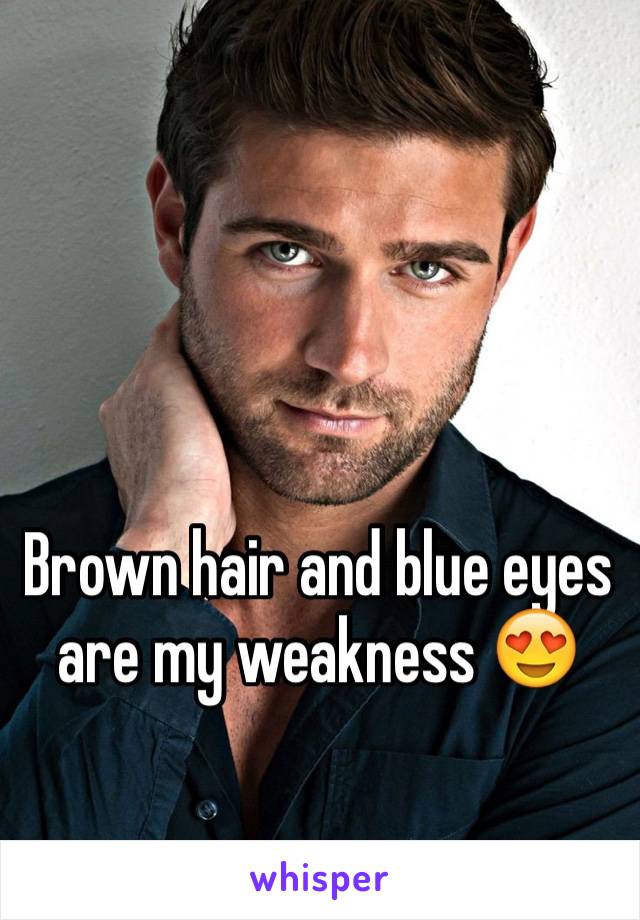 Brown hair and blue eyes are my weakness 😍