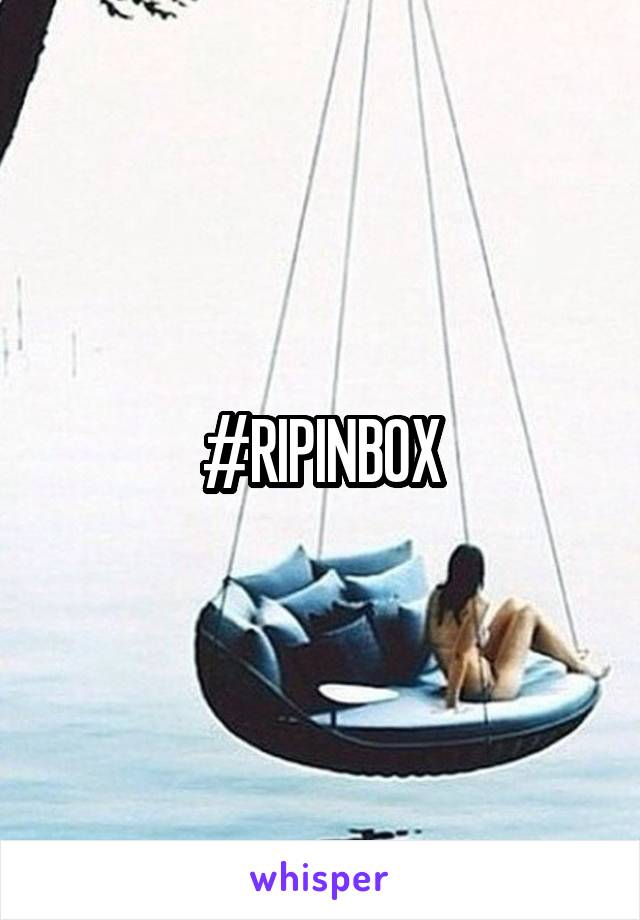 #RIPINBOX