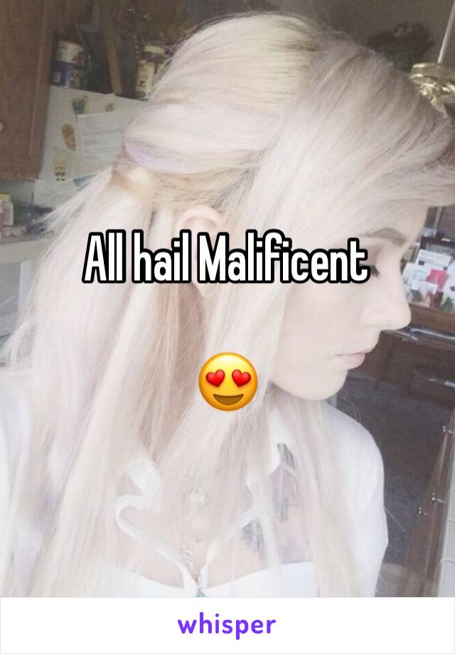All hail Malificent

😍