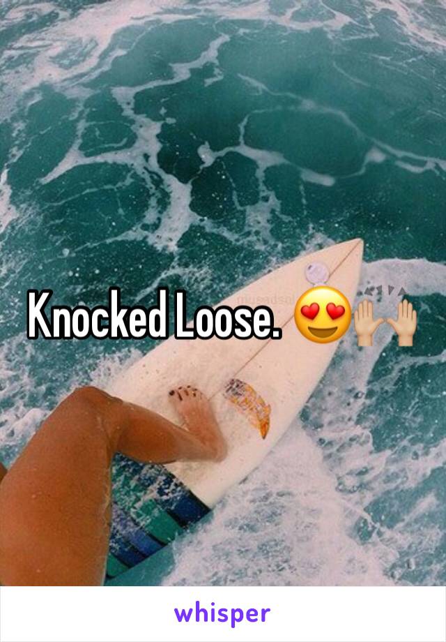 Knocked Loose. 😍🙌🏼