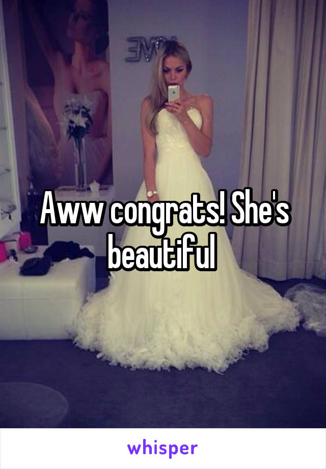 Aww congrats! She's beautiful 