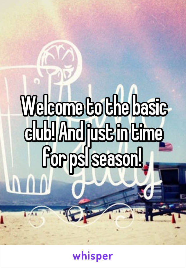 Welcome to the basic club! And just in time for psl season! 