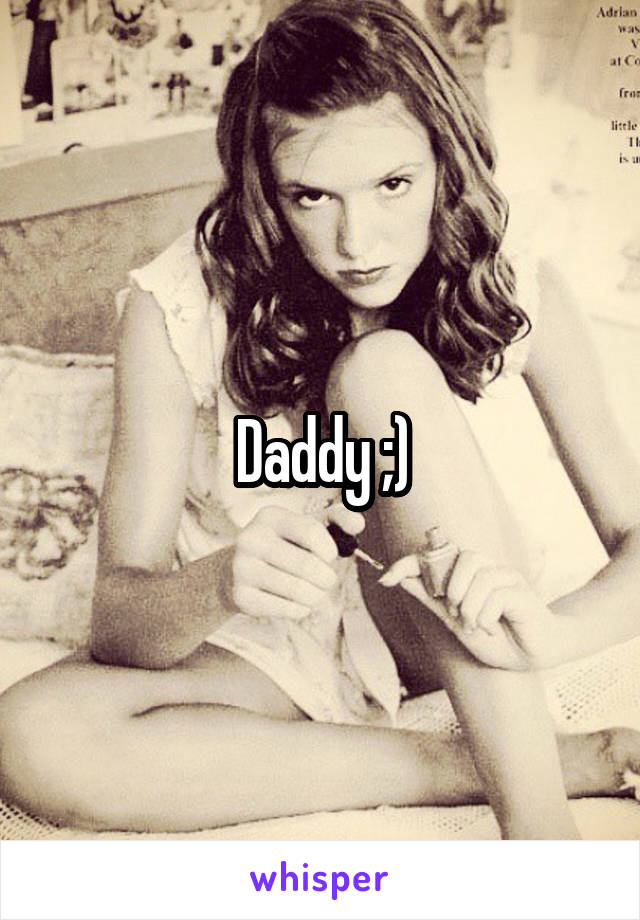 Daddy ;)