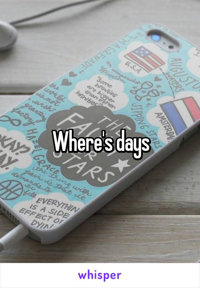 Where's days