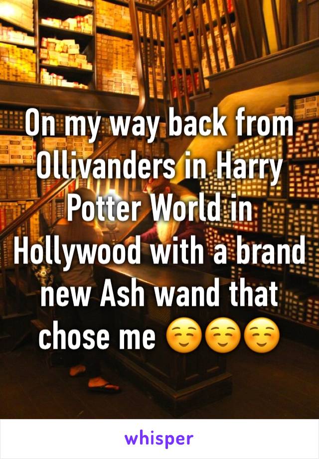 On my way back from Ollivanders in Harry Potter World in Hollywood with a brand new Ash wand that chose me ☺️☺️☺️