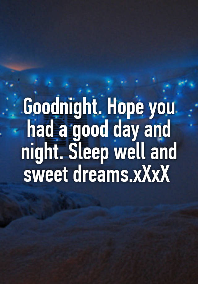 goodnight-hope-you-had-a-good-day-and-night-sleep-well-and-sweet