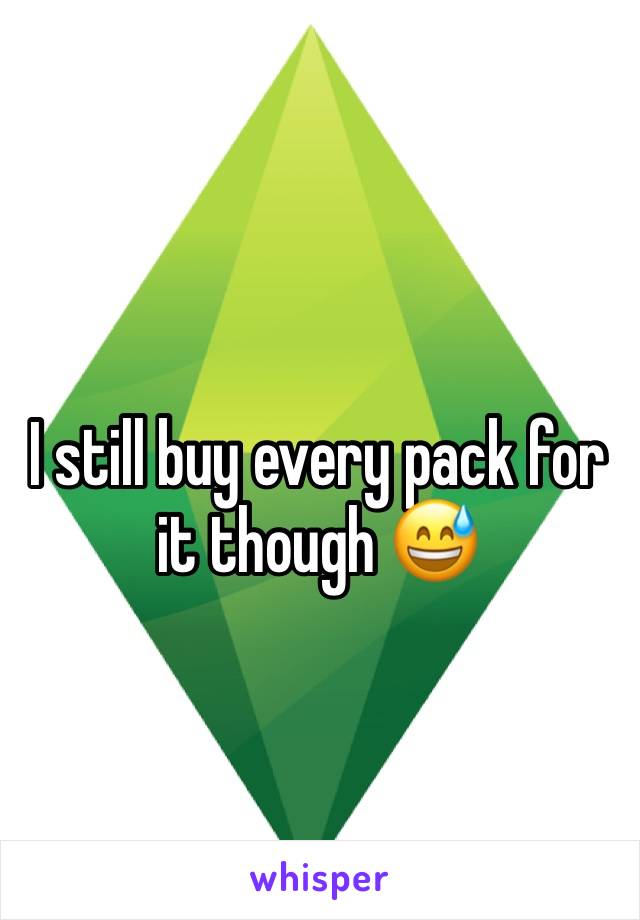 I still buy every pack for it though 😅