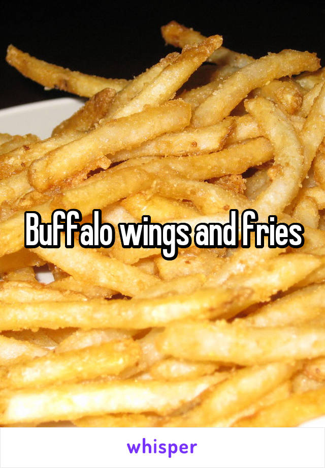 Buffalo wings and fries