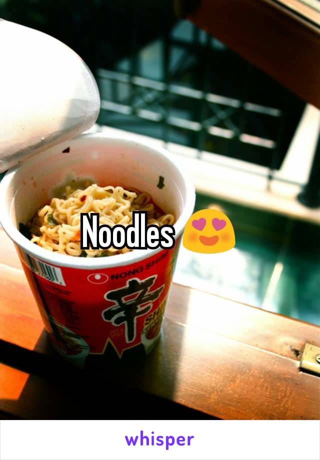 Noodles 😍