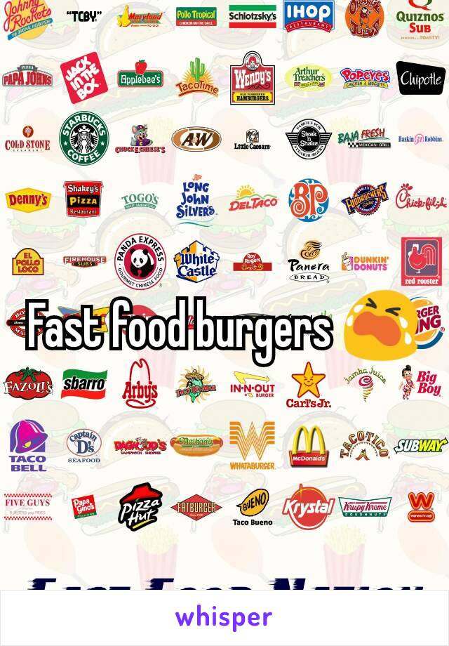 Fast food burgers 😭