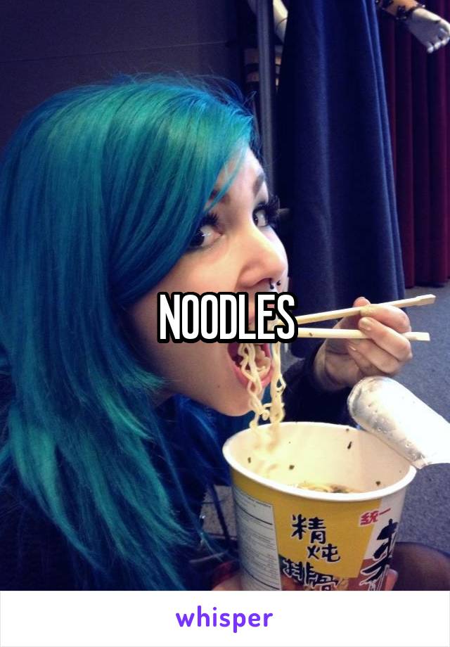 NOODLES