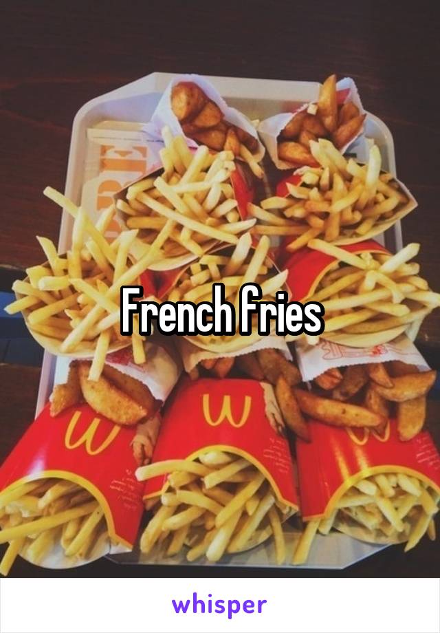 French fries