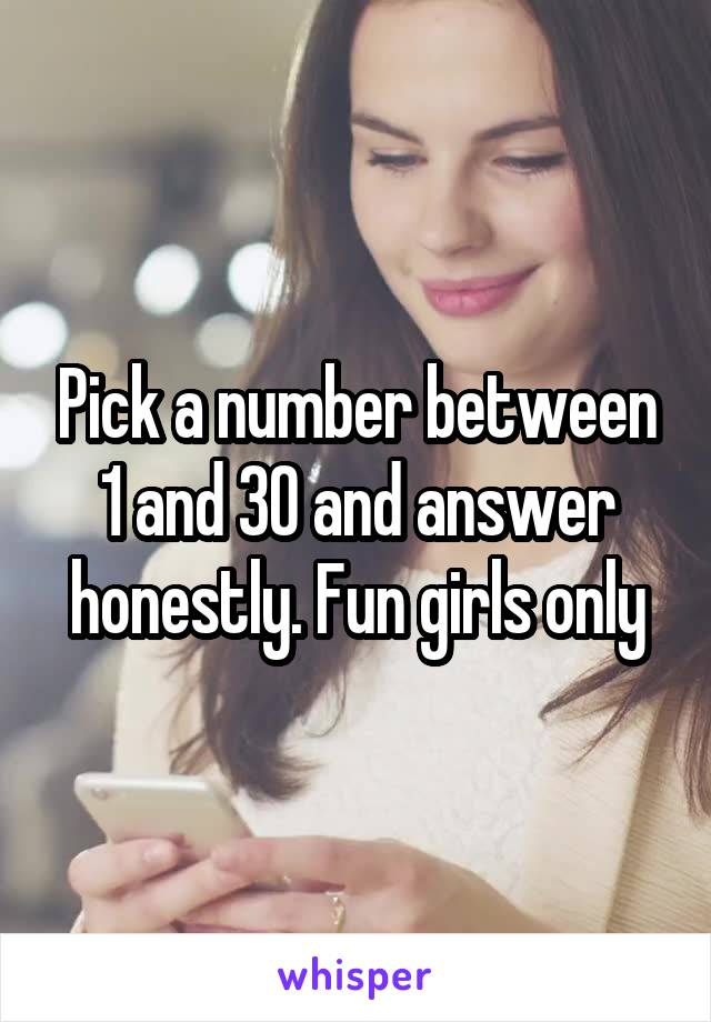 pick-a-number-between-1-and-30-and-answer-honestly-fun-girls-only