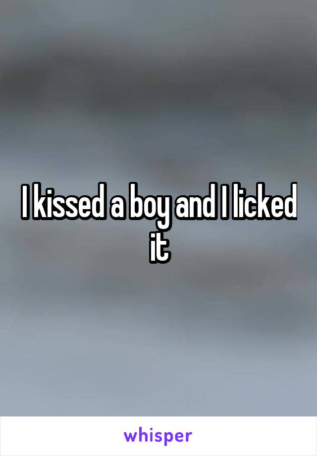 I kissed a boy and I licked it