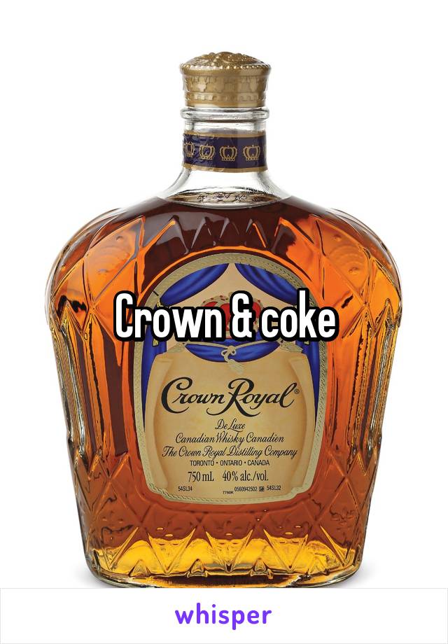 Crown & coke