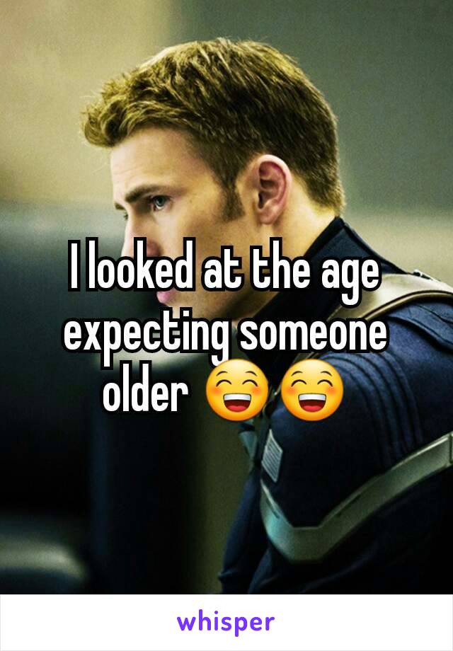 I looked at the age expecting someone older 😁😁