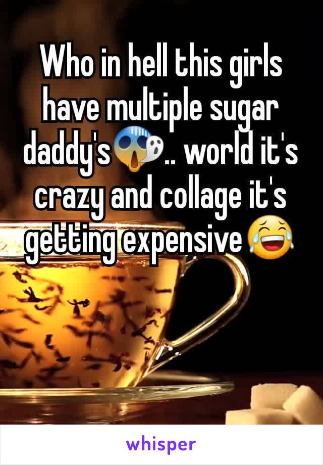 Who in hell this girls have multiple sugar daddy's😱.. world it's crazy and collage it's getting expensive😂