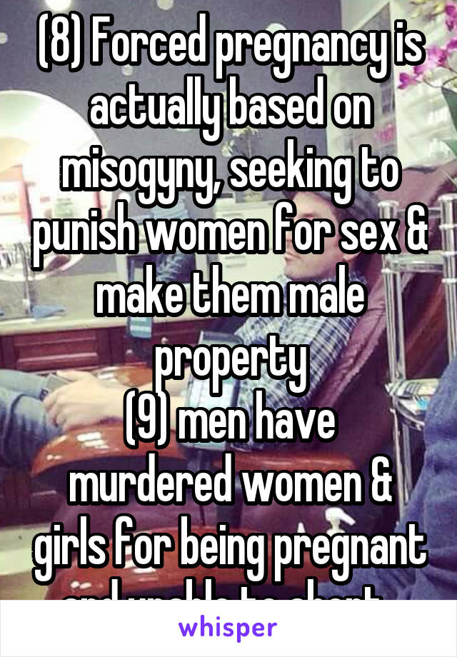 (8) Forced pregnancy is actually based on misogyny, seeking to punish women for sex & make them male property
(9) men have murdered women & girls for being pregnant and unable to abort. 