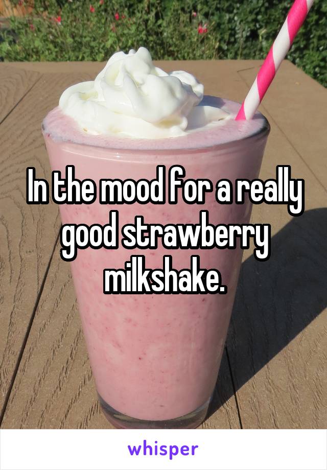 In the mood for a really good strawberry milkshake.