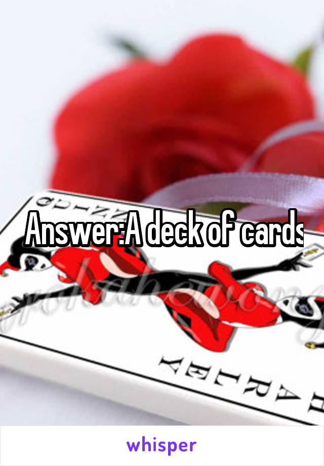  Answer:A deck of cards
