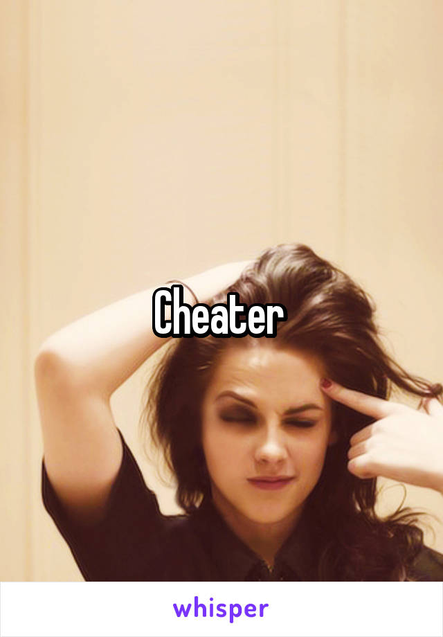 Cheater 