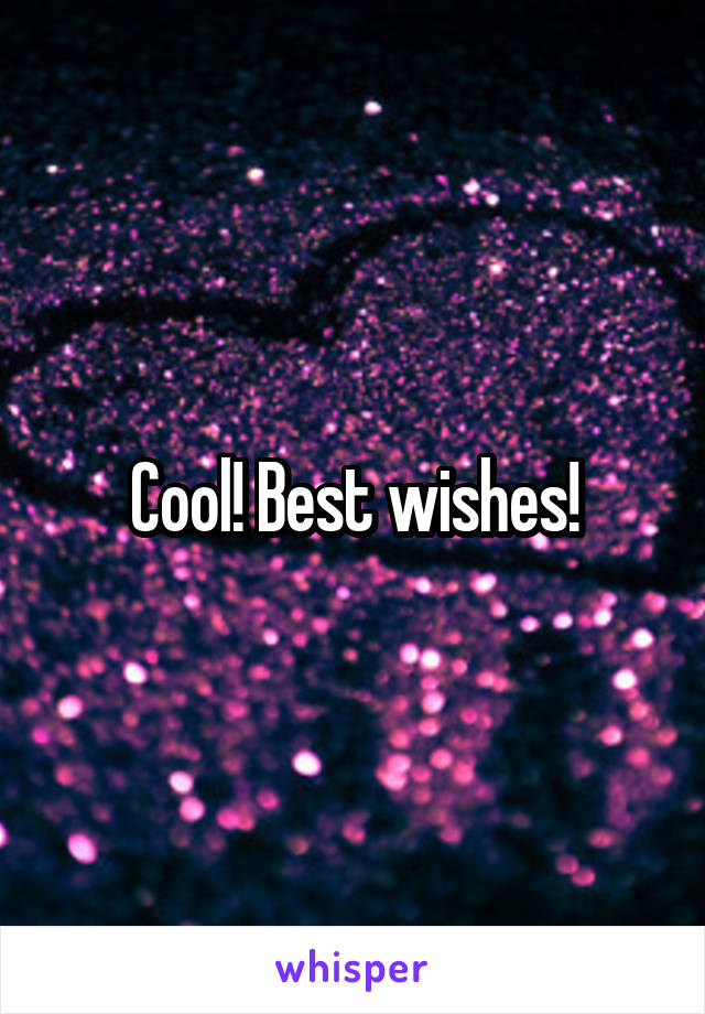 Cool! Best wishes!