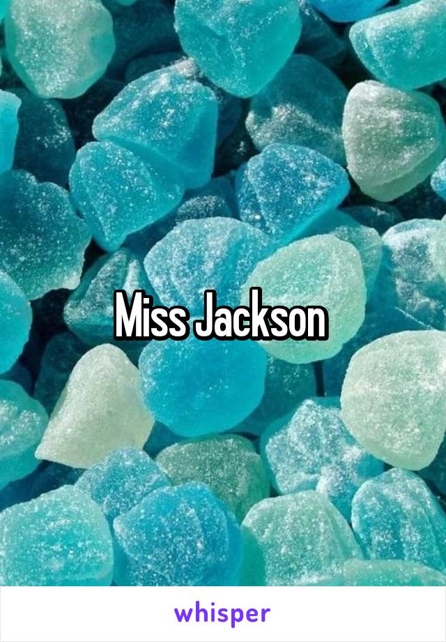 Miss Jackson 
