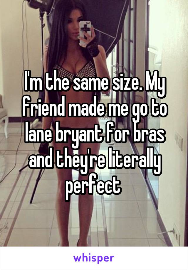 I'm the same size. My friend made me go to lane bryant for bras and they're literally perfect 