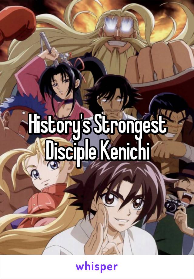 History's Strongest Disciple Kenichi