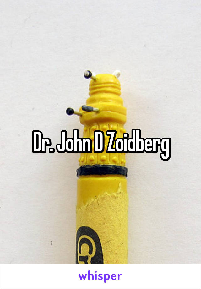Dr. John D Zoidberg