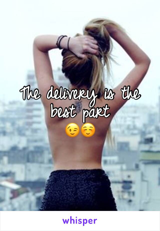 The delivery is the best part
😉☺️