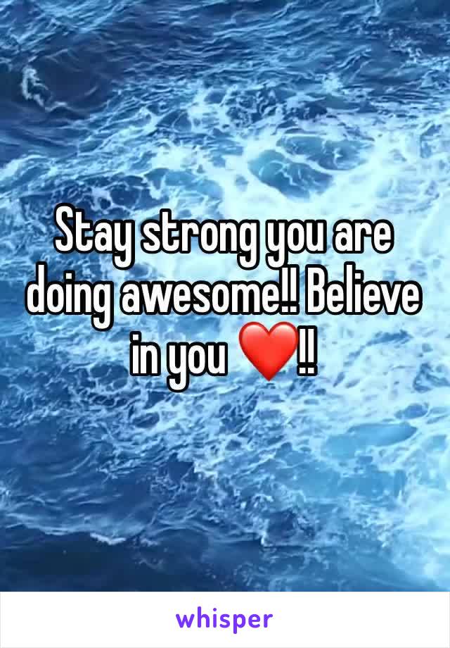 Stay strong you are doing awesome!! Believe in you ❤️!!