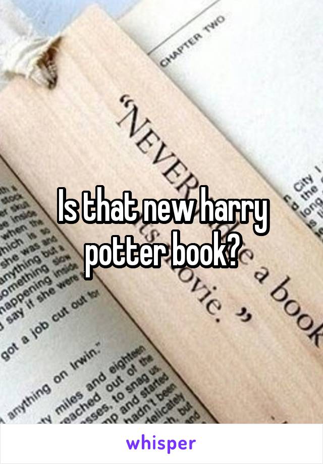 Is that new harry potter book?