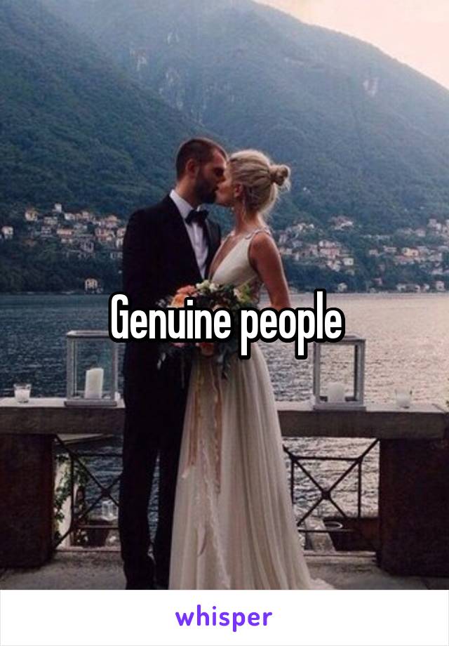 Genuine people