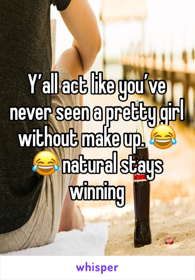 Y’all act like you’ve never seen a pretty girl without make up. 😂😂 natural stays winning 