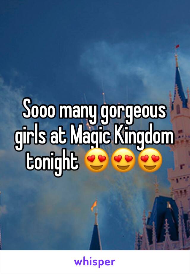 Sooo many gorgeous girls at Magic Kingdom tonight 😍😍😍
