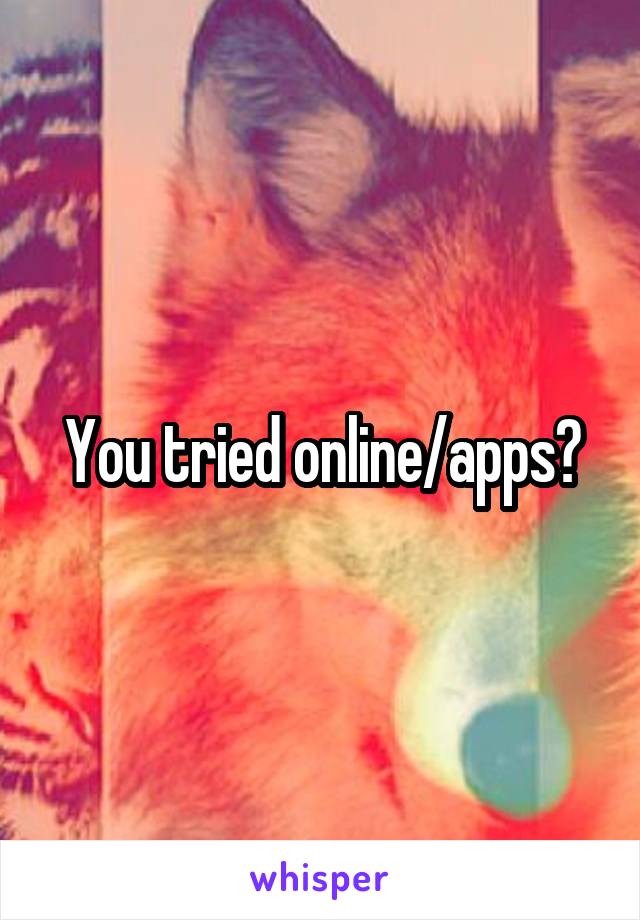 You tried online/apps?