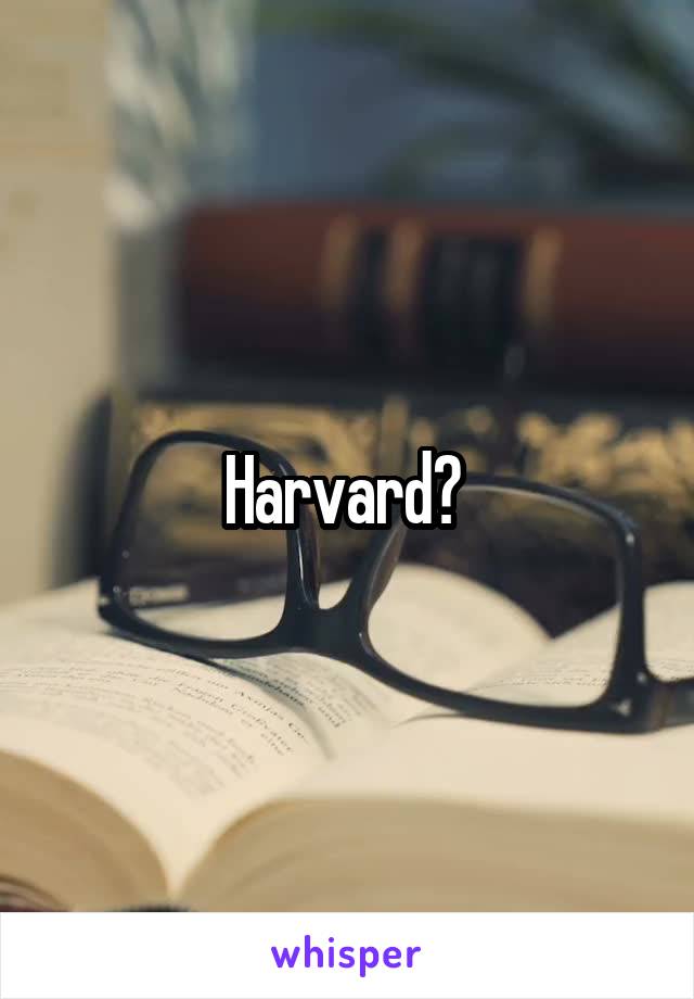 Harvard? 