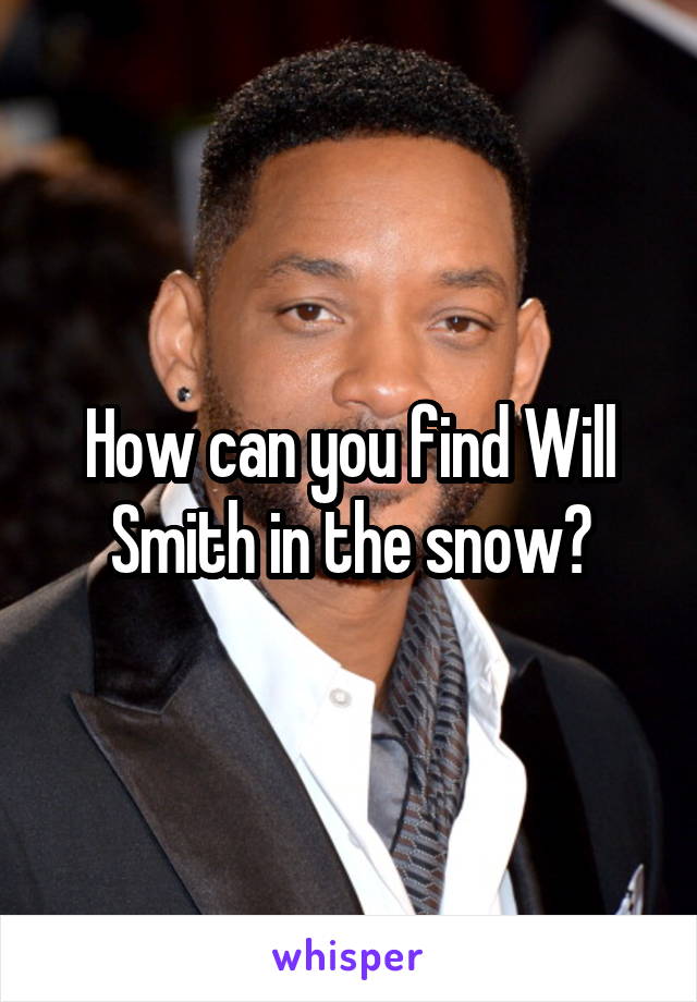 How can you find Will Smith in the snow?