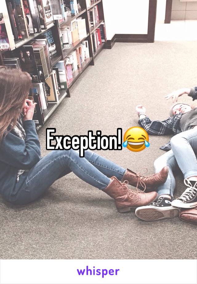 Exception!😂