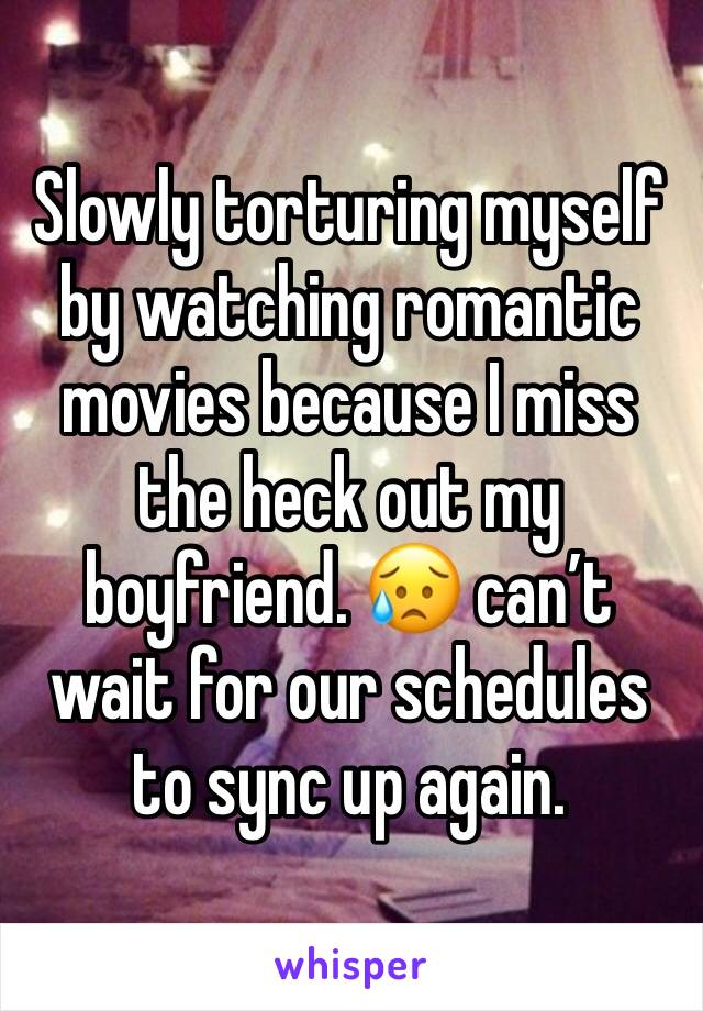 Slowly torturing myself by watching romantic movies because I miss the heck out my boyfriend. 😥 can’t wait for our schedules to sync up again. 