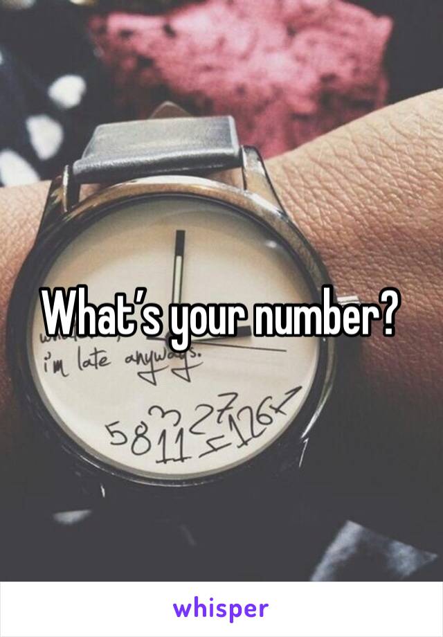 What’s your number?